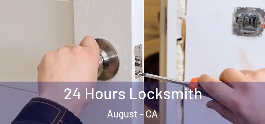  24 Hours Locksmith August - CA