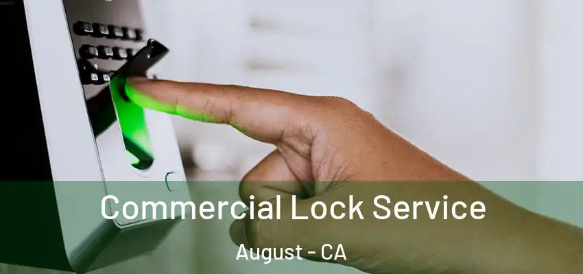 Commercial Lock Service August - CA
