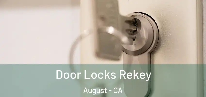  Door Locks Rekey August - CA