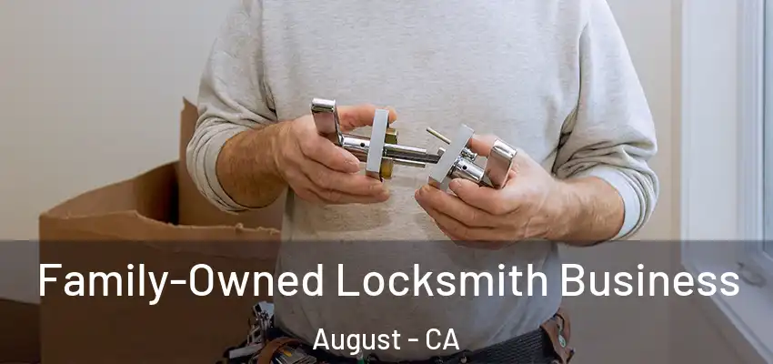  Family-Owned Locksmith Business August - CA