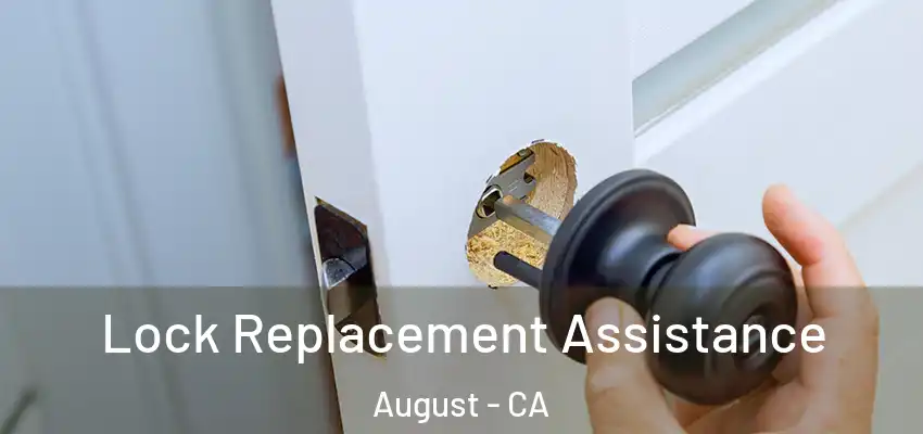  Lock Replacement Assistance August - CA