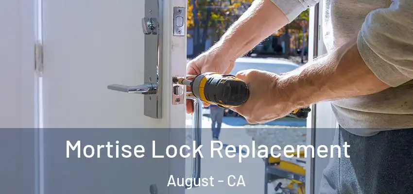  Mortise Lock Replacement August - CA