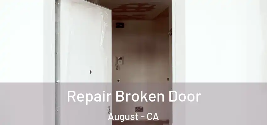  Repair Broken Door August - CA